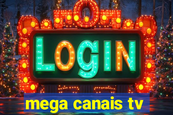 mega canais tv